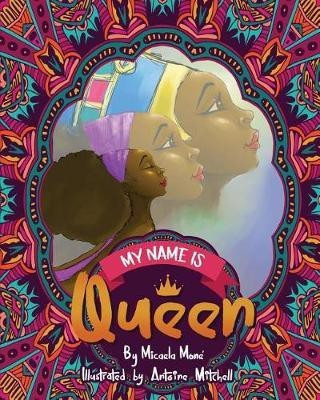 My Name is Queen(English, Paperback, Mone' Micaela)