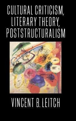 Cultural Criticism, Literary Theory, Poststructuralism(English, Hardcover, Leitch Vincent B.)