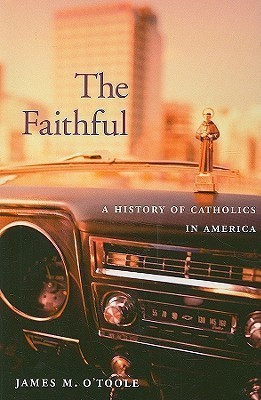 The Faithful(English, Paperback, O'Toole James M.)