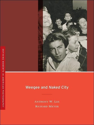 Weegee and Naked City(English, Paperback, Lee Anthony W.)