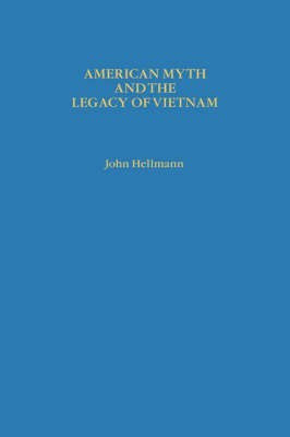 American Myth and the Legacy of Vietnam(English, Hardcover, Hellmann John)