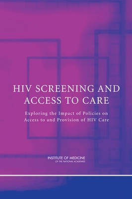 HIV Screening and Access to Care(English, Paperback, Institute of Medicine)