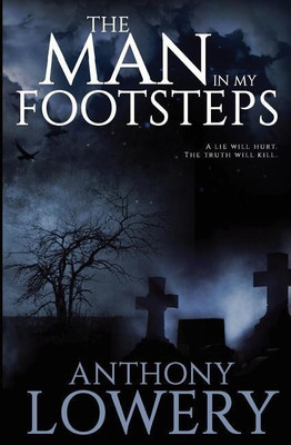 The Man in My Footsteps(English, Paperback, Lowery Anthony)