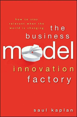 The Business Model Innovation Factory(English, Hardcover, Kaplan Saul)