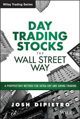 Day Trading Stocks the Wall Street Way(English, Hardcover, DiPietro Josh)