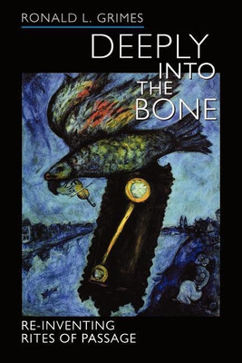 Deeply into the Bone(English, Paperback, Grimes Ronald L.)