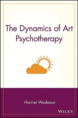 The Dynamics of Art Psychotherapy(English, Paperback, Wadeson Harriet)