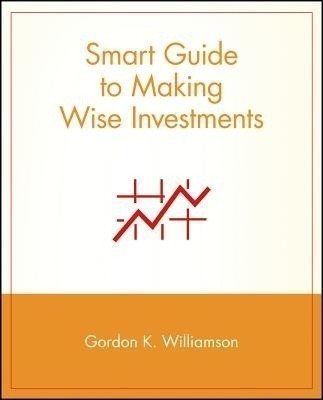 Smart Guide to Making Wise Investments(English, Paperback, Williamson Gordon K.)