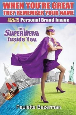 When You're Great They Remember Your Name(English, Paperback, Bazerman Paulette)
