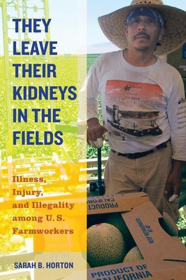 They Leave Their Kidneys in the Fields(English, Paperback, Horton Sarah Bronwen)