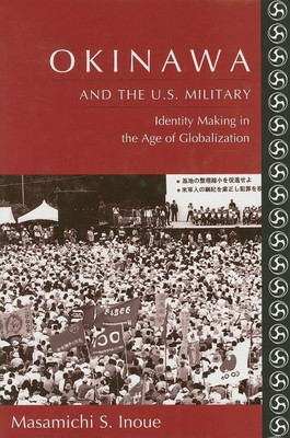 Okinawa and the U.S. Military(English, Hardcover, Inoue Masamichi S.)