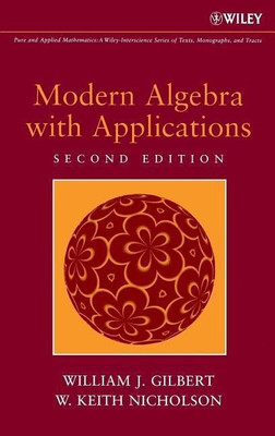 Modern Algebra with Applications(English, Hardcover, Gilbert William J.)