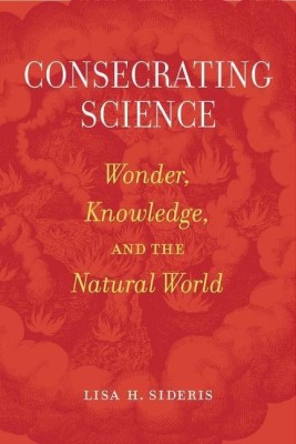 Consecrating Science(English, Paperback, Sideris Lisa H.)