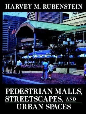 Pedestrian Malls, Streetscapes, and Urban Spaces(English, Paperback, Rubenstein Harvey M.)