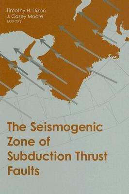 The Seismogenic Zone of Subduction Thrust Faults(English, Hardcover, unknown)