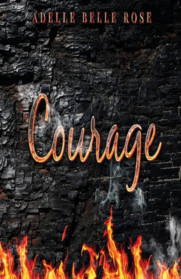 Courage(English, Paperback, Rose Adelle Belle)