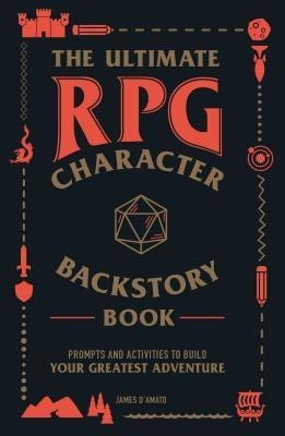 The Ultimate RPG Character Backstory Guide(English, Paperback, D'Amato James)
