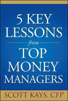 Five Key Lessons from Top Money Managers(English, Paperback, Kays Scott)