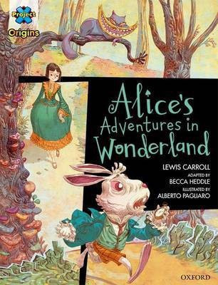 Project X Origins Graphic Texts: Dark Red Book Band, Oxford Level 18: Alices Adventures in Wonderland(English, Paperback, Carroll Lewis)