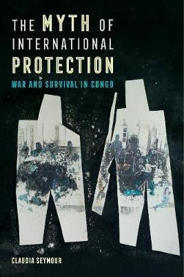 The Myth of International Protection(English, Paperback, Seymour Claudia)