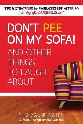 Don't Pee on My Sofa! And Other Things to Laugh About(English, Paperback, Bates C Suzanne)