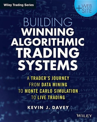 Building Winning Algorithmic Trading Systems, + Website(English, Paperback, Davey Kevin J.)