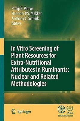 In vitro screening of plant resources for extra-nutritional attributes in ruminants: nuclear and related methodologies(English, Hardcover, unknown)