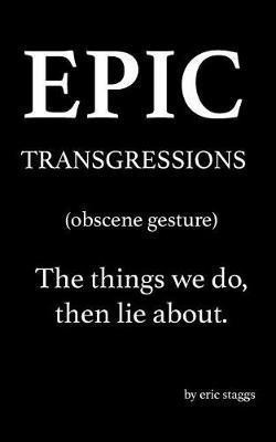 Epic Transgressions(English, Paperback, Staggs Eric)