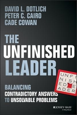 The Unfinished Leader(English, Hardcover, Dotlich David L.)