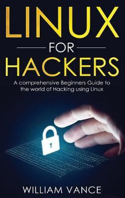 Linux for Hackers(English, Hardcover, Vance William)