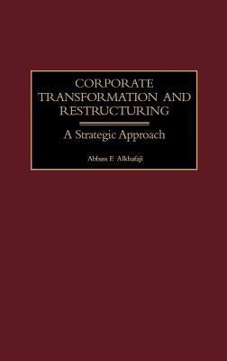 Corporate Transformation and Restructuring(English, Hardcover, Alkhafaji Abbass F.)