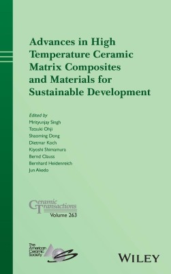 Advances in High Temperature Ceramic Matrix Composites and Materials for Sustainable Development(English, Hardcover, unknown)