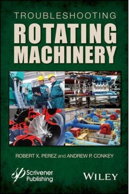 Troubleshooting Rotating Machinery(English, Hardcover, Perez Robert X.)