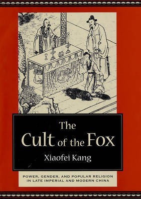 The Cult of the Fox(English, Hardcover, Kang Xiaofei)