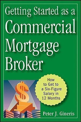 Getting Started as a Commercial Mortgage Broker(English, Hardcover, Gineris Peter J.)