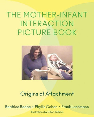 The Mother-Infant Interaction Picture Book(English, Hardcover, Beebe Beatrice)