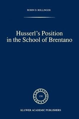 Husserl's Position in the School of Brentano(English, Paperback, Rollinger Robin D.)
