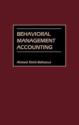 Behavioral Management Accounting(English, Hardcover, Riahi-Belkaoui Ahmed)