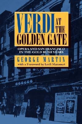 Verdi at the Golden Gate 1st Ed. Edition(English, Hardcover, Martin George)