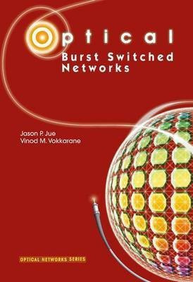 Optical Burst Switched Networks(English, Electronic book text, Jue Jason P.)