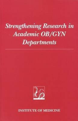Strengthening Research in Academic OB/GYN Departments(English, Paperback, Institute of Medicine)