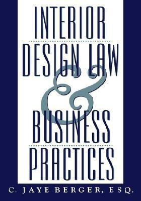 Interior Design Law and Business Practices(English, Hardcover, Berger C. Jaye)
