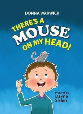 There's a Mouse on My Head!(English, Paperback, Warwick Donna L)