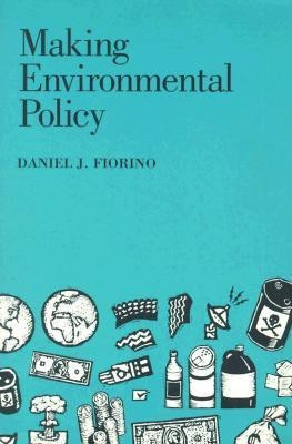Making Environmental Policy(English, Paperback, Fiorino Daniel J.)