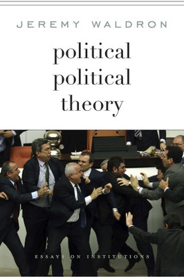 Political Political Theory(English, Hardcover, Waldron Jeremy)