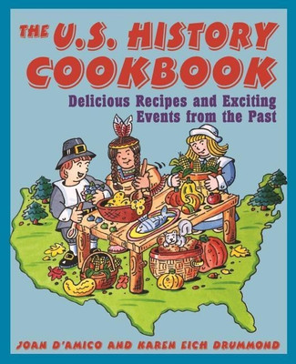 The U.S. History Cookbook(English, Paperback, D'Amico Karen E.)