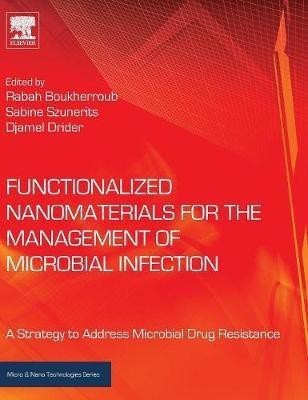 Functionalized Nanomaterials for the Management of Microbial Infection(English, Hardcover, unknown)