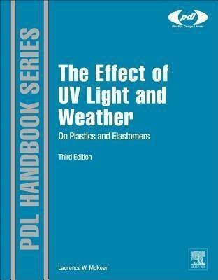 The Effect of UV Light and Weather on Plastics and Elastomers(English, Hardcover, McKeen Laurence W.)