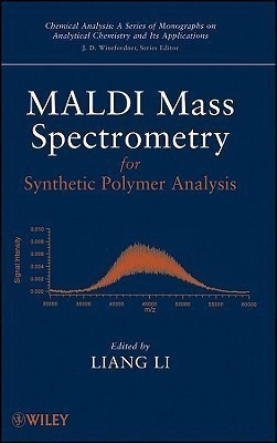 MALDI Mass Spectrometry for Synthetic Polymer Analysis(English, Hardcover, Li Liang)