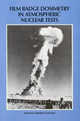 Film Badge Dosimetry in Atmospheric Nuclear Tests(English, Paperback, National Research Council)